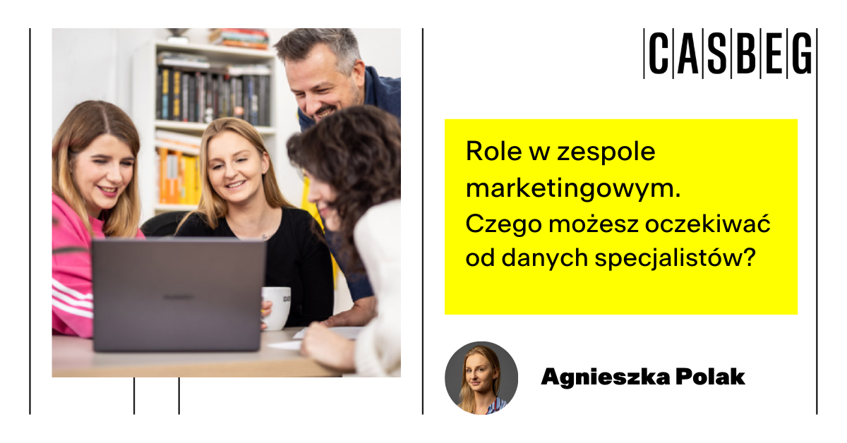 Role w zespole marketingowym. Czego możesz oczekiwać od danych specjalistów?
